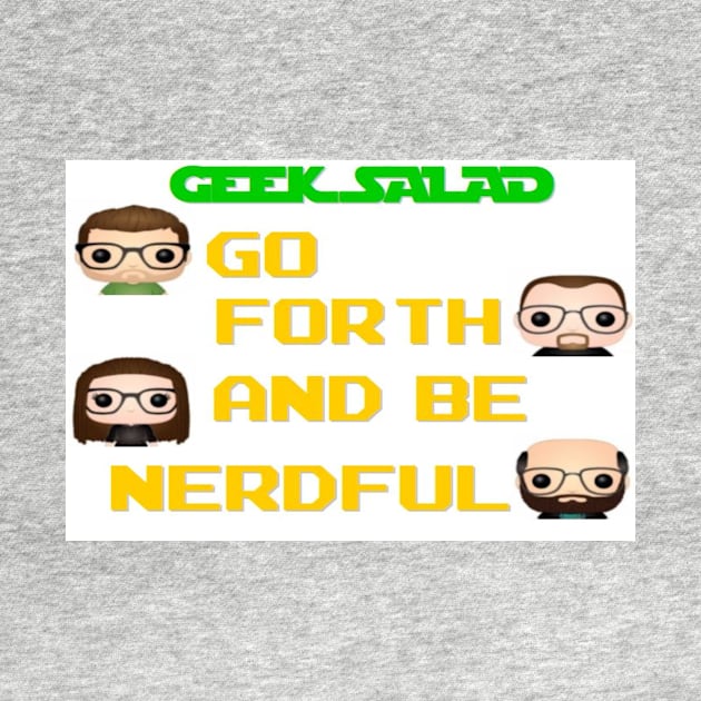 Go Forth and Be Nerful by Geek Salad